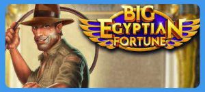 big egyptian fortunes